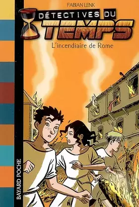 Couverture du produit · Détectives du temps, Tome 6 : L'incendiaire de Rome