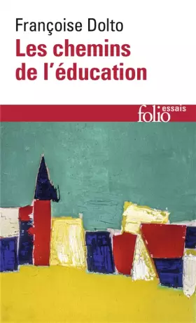 Couverture du produit · Les Chemins De L'Education (Folio Essais)