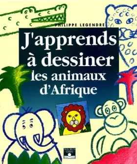 Couverture du produit · J'apprends à dessiner les animaux d'Afrique