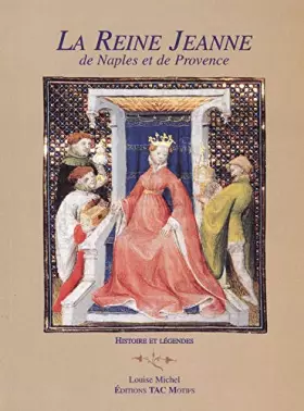 Couverture du produit · La reine Jeanne de Naples et de Provence
