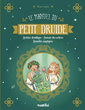 Couverture du produit · Le manuel du petit druide: Herbier druidique - Pouvoir des arbres - Remèdes magiques