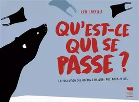 Couverture du produit · Qu'est-ce qui se passe ?: La Pollution des océans expliquées aux tout-petits