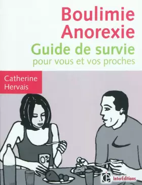 Couverture du produit · Boulimie Anorexie - Guide de survie pour vous et vos proches - 2e éd.