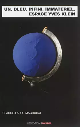 Couverture du produit · Un. Bleu. Infini. immatériel : Espace Yves Klein