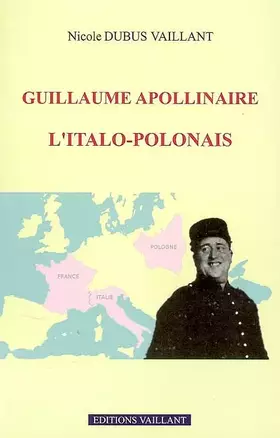 Couverture du produit · Guillaume Apollinaire, l'italo-polonais