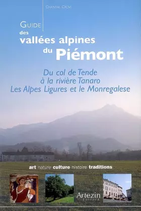Couverture du produit · Guide des vallées alpines du Piémont: Du col de Tende à la rivière Tanaro. Les Alpes Ligures et le Monregalese
