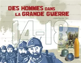 Couverture du produit · Des hommes dans la Grande Guerre 14-18