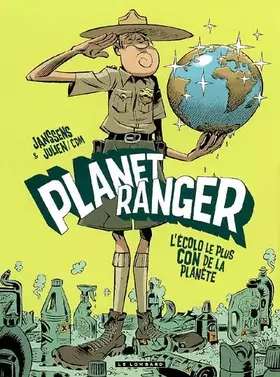 Couverture du produit · Planet Ranger - Tome 1 - L'Écolo le plus con de la planète