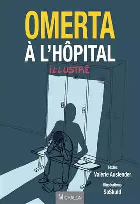 Couverture du produit · Omerta à l'hôpital - illustrée