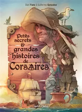 Couverture du produit · Petits secrets et grandes histoires de Corsaires