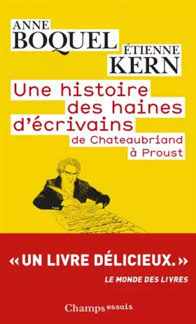 Couverture du produit · Une histoire des haines d'écrivains : De Chateaubriand à Proust