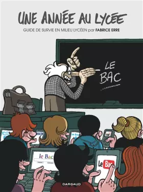 Couverture du produit · Une année au lycée - Tome 1 - Guide de survie en milieu lycéen