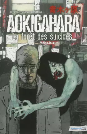 Couverture du produit · AOKIGAHARA, LA FORET DES SUICIDES