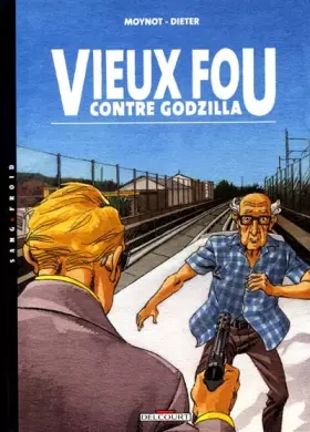 Couverture du produit · Vieux Fou, tome 3 : Vieux Fou contre Godzilla