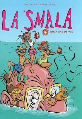 Couverture du produit · La Smala, tome 4 : Tronche de vie