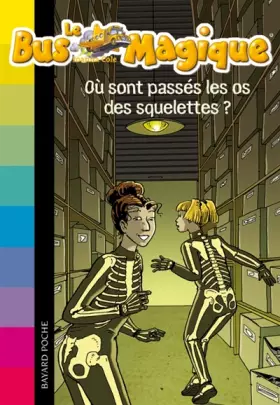 Couverture du produit · Le Bus Magique - Tome 4 : Où sont passés les os des squelettes ?