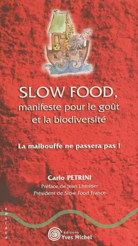 Couverture du produit · Slow Food, manifeste pour le goût et la biodiversité : La malbouffe ne passera pas !