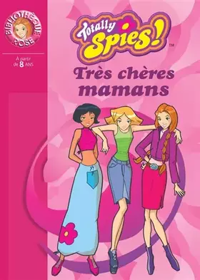 Couverture du produit · Totally Spies !, Tome 4 : Très chères mamans