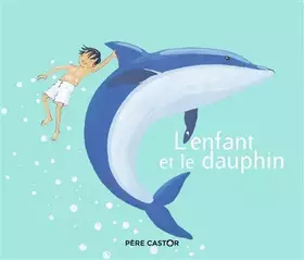 Couverture du produit · L'enfant et le dauphin