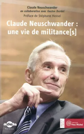 Couverture du produit · Claude Neuschwander : une vie de militance(s)
