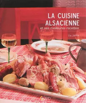 Couverture du produit · La cuisine alsacienne et ses meilleures recettes