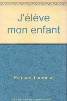 Couverture du produit · J'élève mon enfant