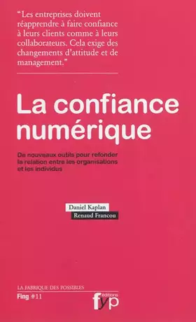 Couverture du produit · Le confiance numérique : De nouveaux outils pour refonder la relation entre les organisations et les individus