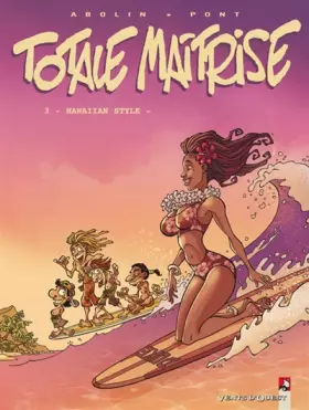 Couverture du produit · Totale maîtrise, Tome 3 : Hawaiian Style