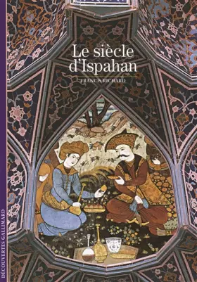 Couverture du produit · Le siècle d'Ispahan