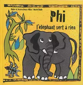 Couverture du produit · Phi l'éléphant sert à rien