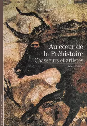 Couverture du produit · Au coeur de la Préhistoire. Chasseurs et artistes