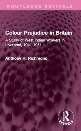 Couverture du produit · Colour Prejudice in Britain: A Study of West Indian Workers in Liverpool, 1941-1951