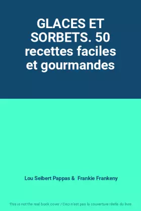 Couverture du produit · GLACES ET SORBETS. 50 recettes faciles et gourmandes