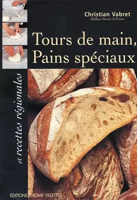 Couverture du produit · Tours de main, pains spéciaux et recettes régionales