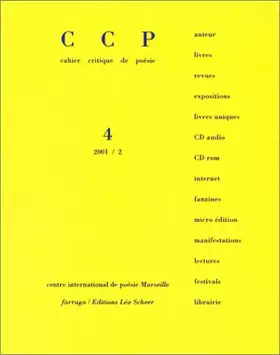 Couverture du produit · C C P : Cahier critique de poésie, volume 4