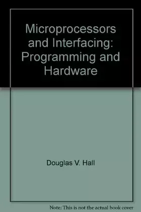 Couverture du produit · Microprocessors and Interfacing: Programming and Hardware