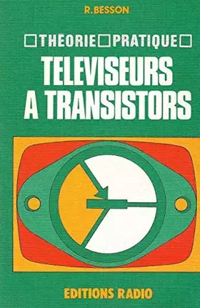Couverture du produit · Téléviseurs à transistors : L'utilisation des transistors et des circuits intégrés en V.H.F. et U.H.F