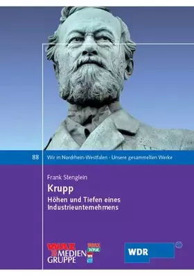 Couverture du produit · Krupp: Höhen und Tiefen eines Industrieunternehmens (Wir in Nordrhein-Westfalen - Unsere gesammelten Werke)