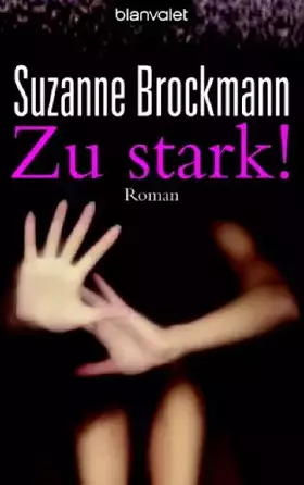 Couverture du produit · Zu stark!: Roman: Roman. Deutsche Erstausgabe