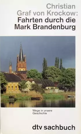 Couverture du produit · Fahrten durch die Mark Brandenburg: Wege in unsere Geschichte