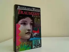 Couverture du produit · Traumzeit : Roman. Aus dem Amerikan. von Manfred Ohl und Hans Sartorius