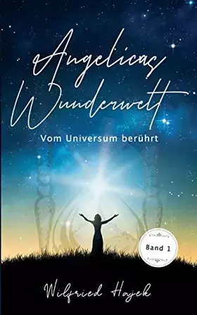 Couverture du produit · Angelicas Wunderwelt: Vom Universum berührt (German Edition)