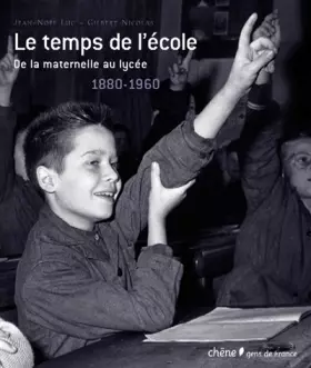 Couverture du produit · Le Temps de l'école De la maternelle au lycée : 1880-1960 (Ancien prix éditeur : 45,50 euros)