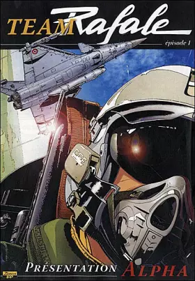 Couverture du produit · Team Rafale, Tome 1 : Présentation Alpha
