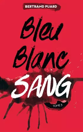 Couverture du produit · La trilogie Bleu Blanc Sang - Tome 3 - Sang