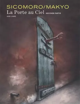 Couverture du produit · La Porte au ciel - tome 2 - La Porte au ciel 2/2