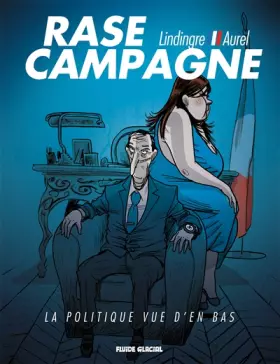 Couverture du produit · Rase campagne - La politique vue d'en bas