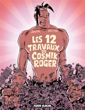 Couverture du produit · Cosmik Roger, Tome 5 : Les 12 travaux de Cosmik Roger