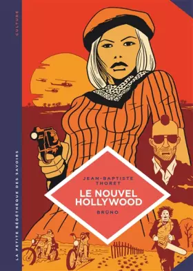 Couverture du produit · La petite Bédéthèque des Savoirs - Tome 7 - Le Nouvel Hollywood. D'Easy Rider à Apocalypse now.