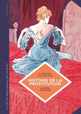 Couverture du produit · La petite Bédéthèque des Savoirs - Tome 10 - Histoire de la prostitution. De Babylone à nos jours.
